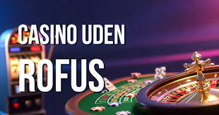 Casino uden ROFUS uden omsætningskrav Den nyeste trend i online gambling