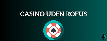 Deposit 10 Casino Uden ROFUS Din Guide til Bedste Spilmuligheder
